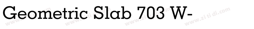 Geometric Slab 703 W字体转换 Geometric Slab 703 W字体转换